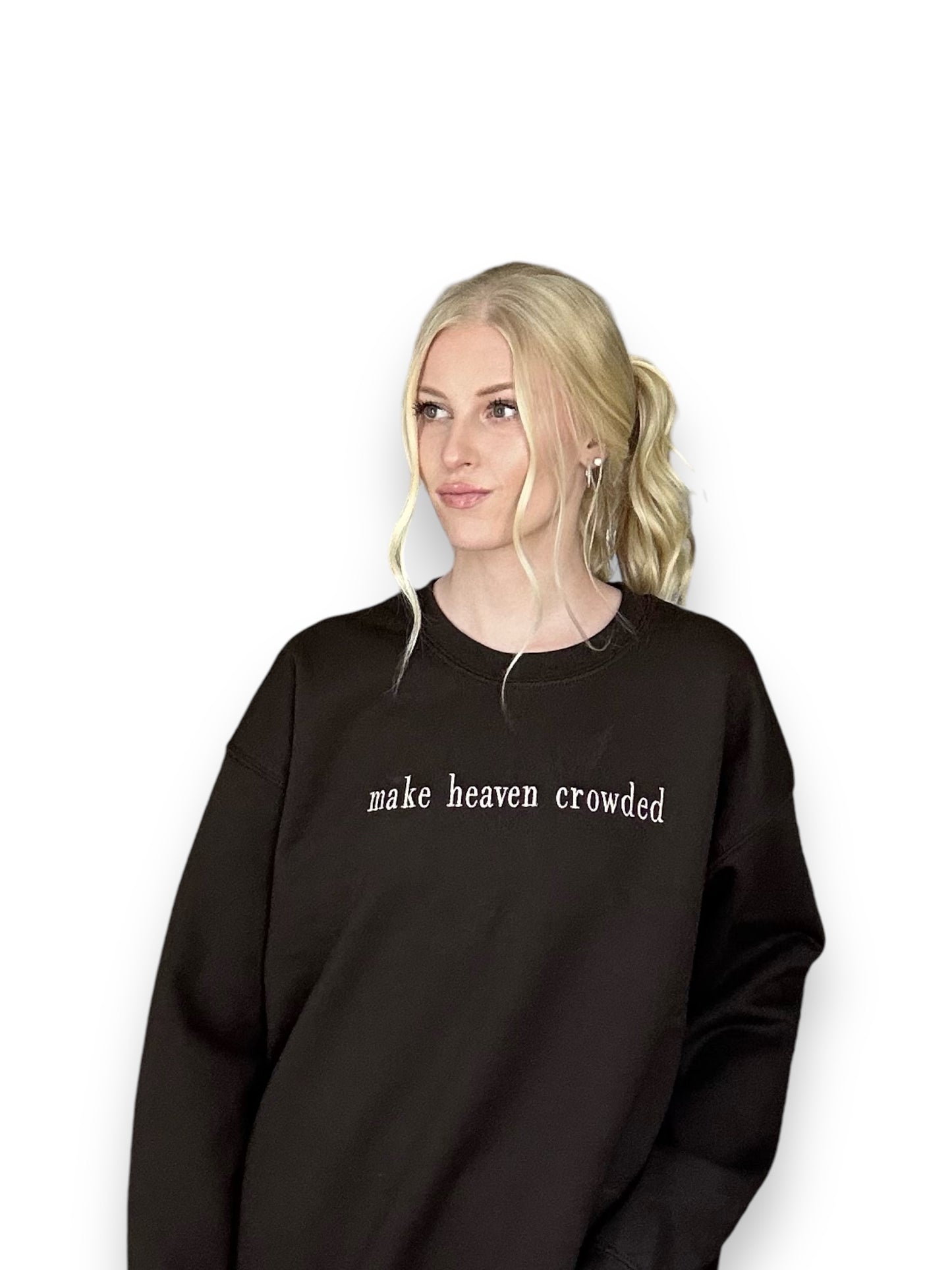 'Make Heaven Crowded' Crewneck