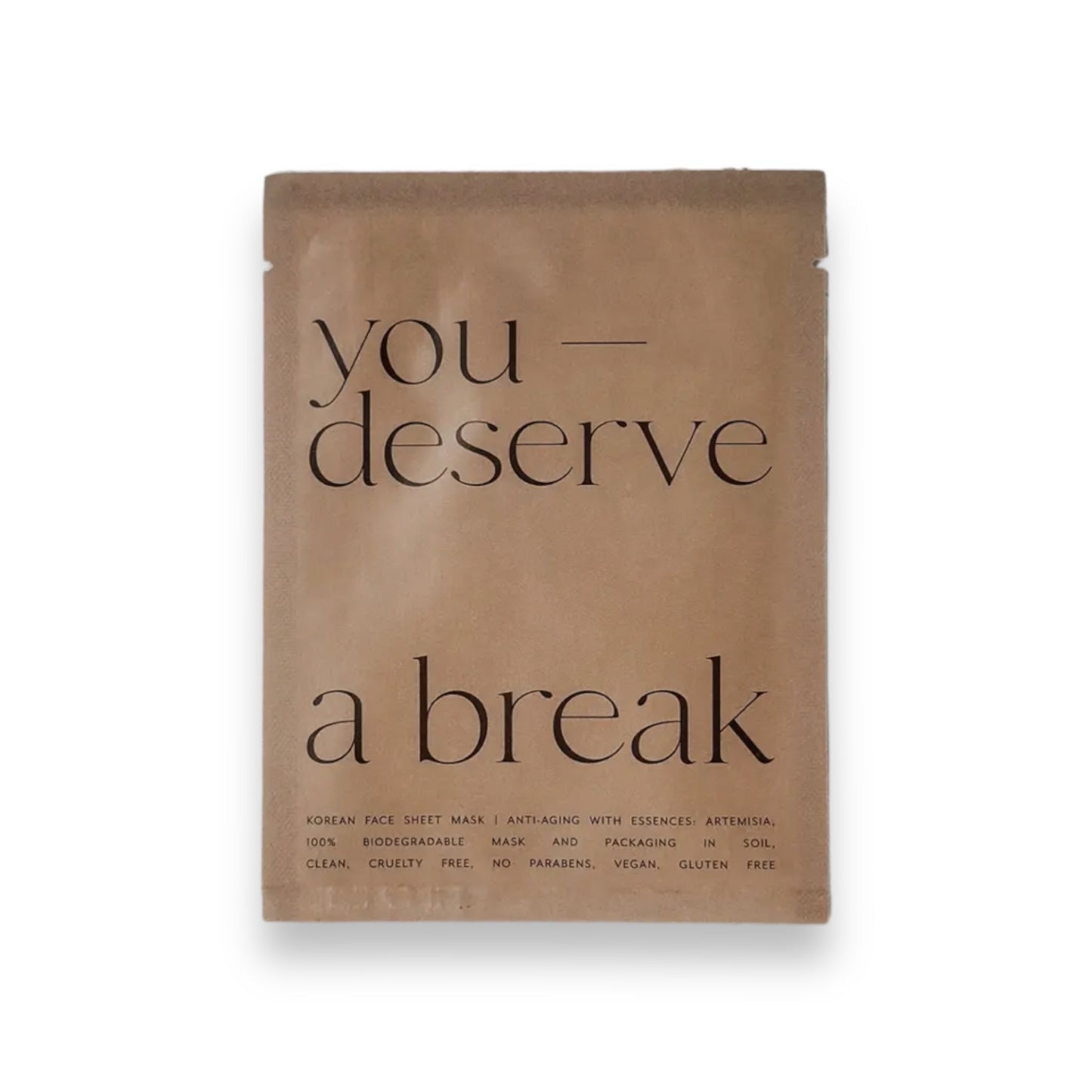 'You Deserve A Break' Sheet Mask - Happily Sad