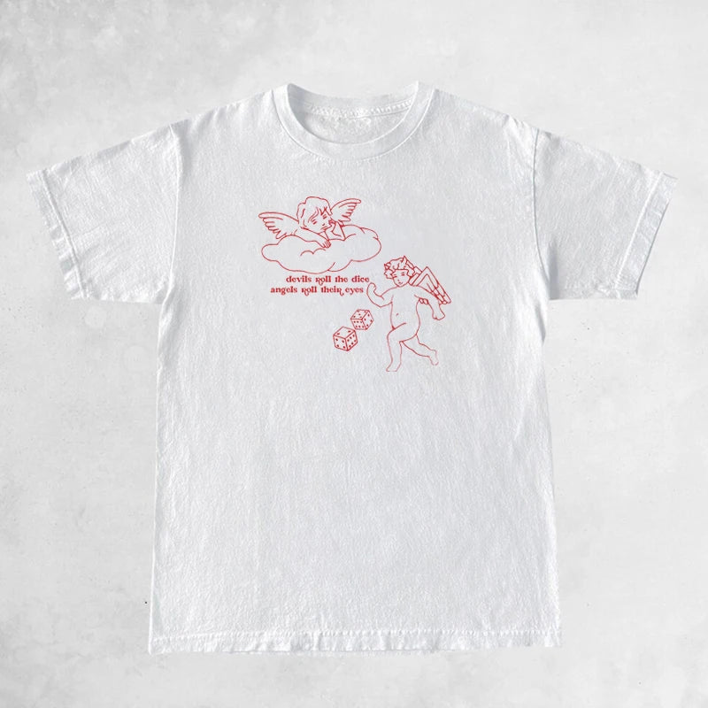 'Devils Roll The Dice Angels Roll Their Eyes' T-Shirt