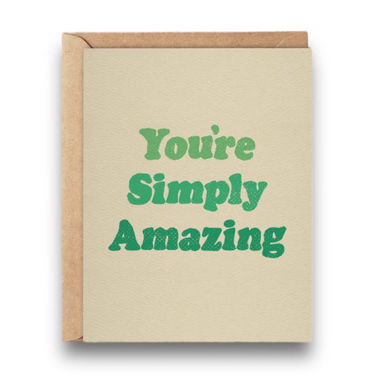 You're Simply Amazing Greeting Card - Happily Sad