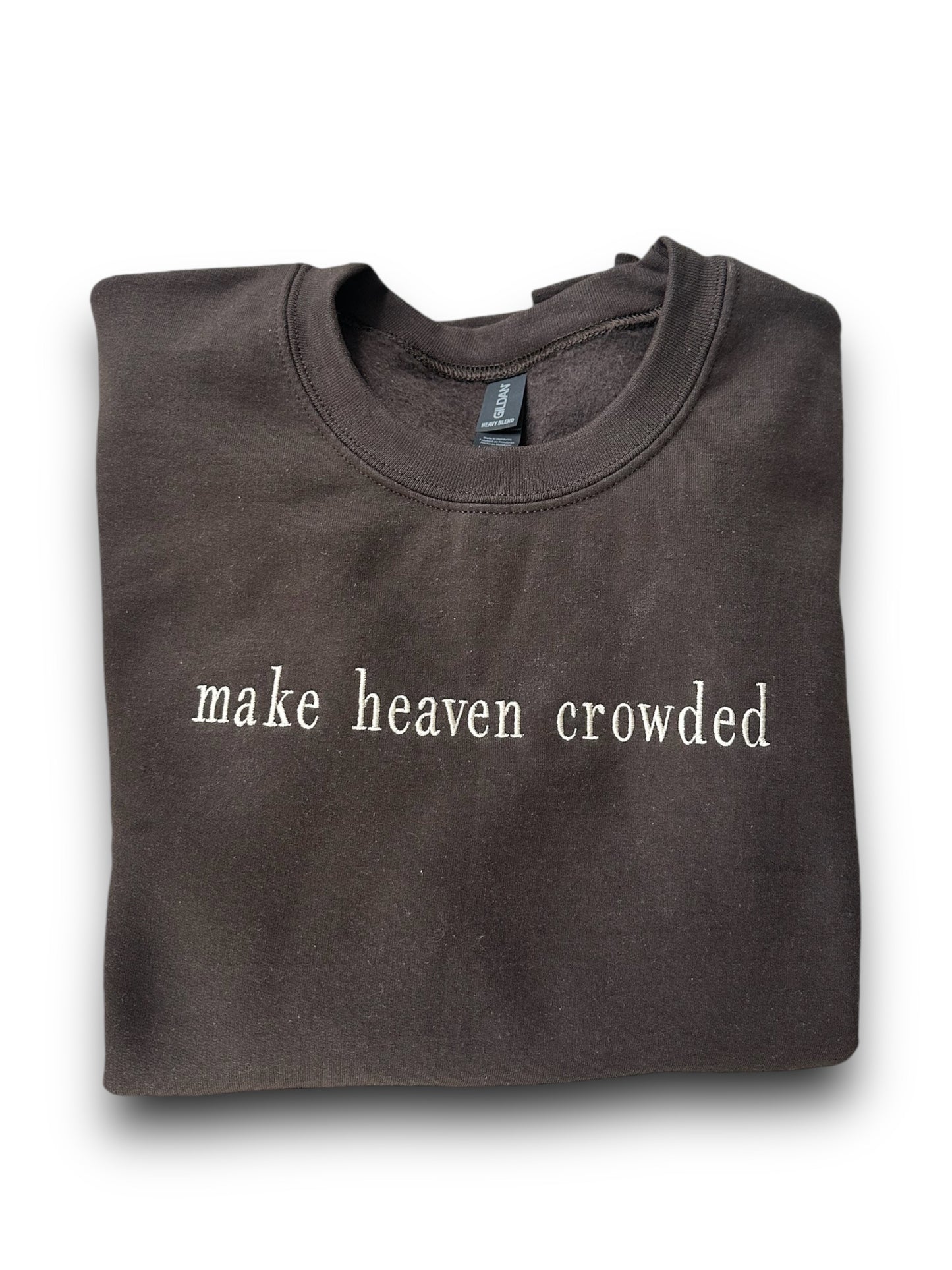 'Make Heaven Crowded' Crewneck