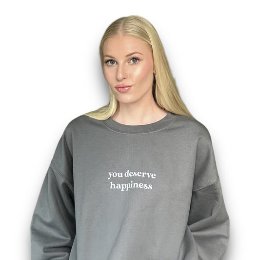 'You Deserve Happiness' Crewneck