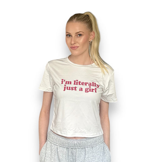 'I'm Literally Just A Girl' T-Shirt