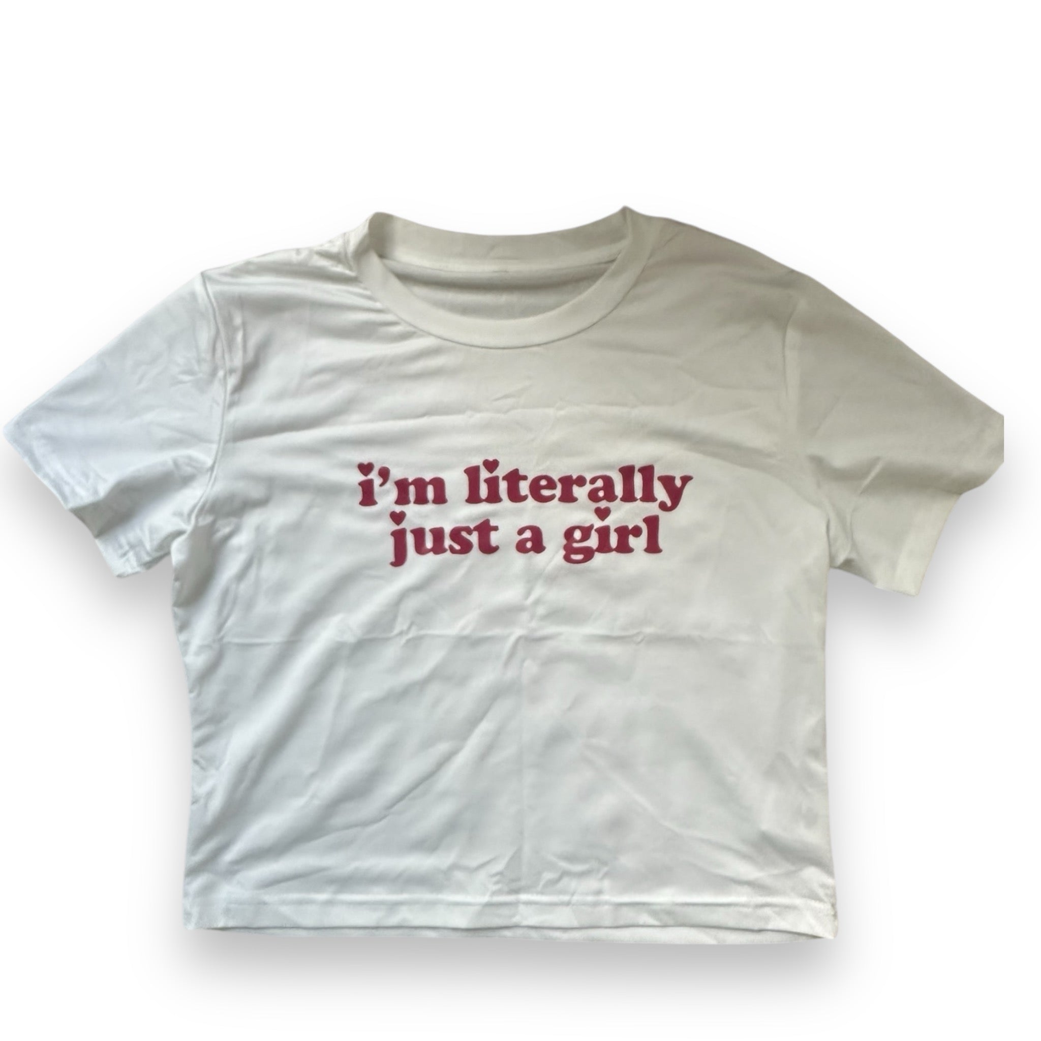 'I'm Literally Just A Girl' T-Shirt