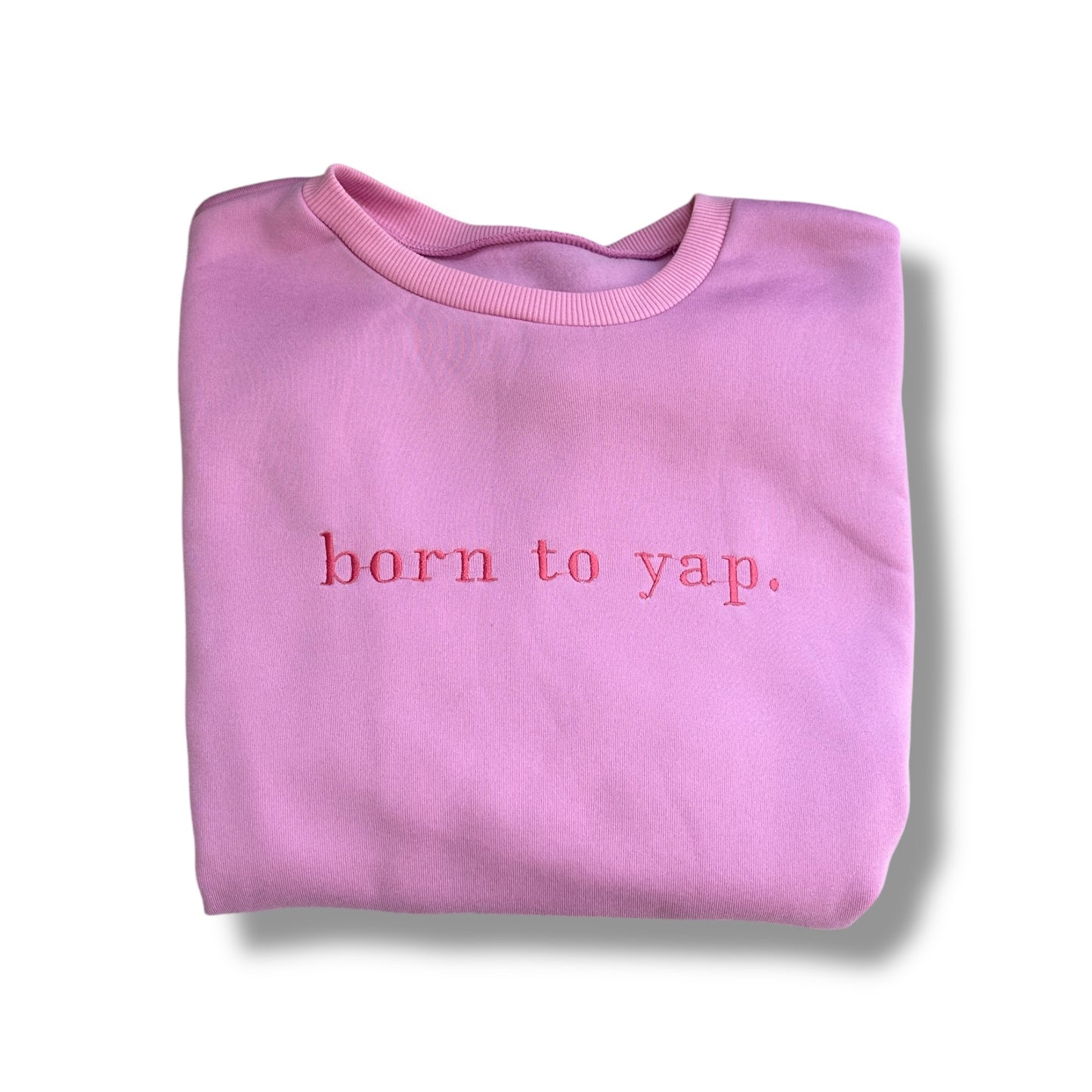 Born to Yap Crewneck
