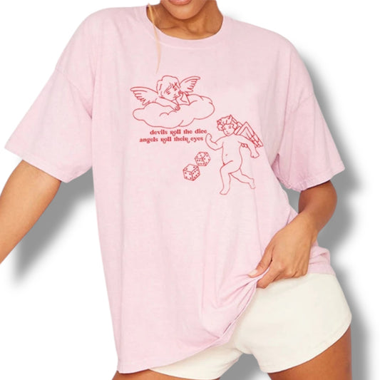 'Devils Roll The Dice Angels Roll Their Eyes' T-Shirt