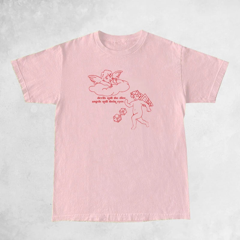 'Devils Roll The Dice Angels Roll Their Eyes' T-Shirt